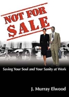 Not for Sale: Saving Your Soul and Your Sanity at Work артикул 9812c.