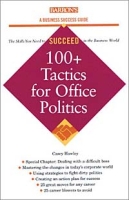 100+ Tactics for Office Politics (Business Success Series) артикул 9815c.
