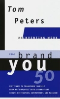 The Brand You 50 : Or : Fifty Ways to Transform Yourself from an 'Employee' into a Brand That Shouts Distinction, Commitment, and Passion! артикул 9816c.