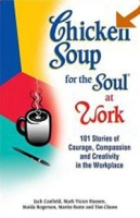 Chicken Soup for the Soul at Work (Chicken Soup for the Soul) артикул 9830c.