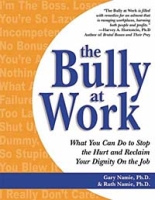 The Bully at Work: What You Can Do to Stop the Hurt and Reclaim Your Dignity on the Job артикул 9860c.