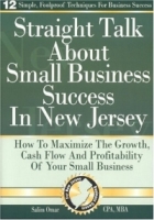Straight Talk About Small Business Success in New Jersey: How To Maximize The Growth, Cash Flow and Profitability of Your Small Business артикул 9871c.