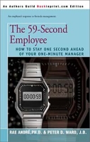 The 59-Second Employee : How to Stay One Second Ahead of Your One Minute Manager артикул 9874c.