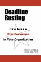 Deadline Busting : How to be a Star Performer in Your Organization артикул 9881c.