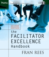 The Facilitator Excellence Handbook (Pfeiffer Essential Resources for Training and HR Professiona) артикул 9885c.