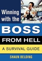 Winning With the Boss from Hell: A Guide to Life in the Trenches (Winning With the from Hell) артикул 9896c.