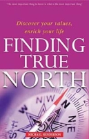 Finding True North: Discover Your Values, Enrich Your Life артикул 9898c.