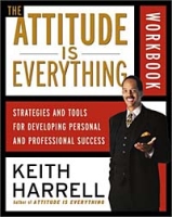 The Attitude Is Everything Workbook : Strategies and Tools for Developing Personal and Professional Success артикул 9903c.