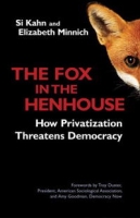 The Fox in the Henhouse: How Privatization Threatens Democracy (Bk Currents) артикул 9963c.
