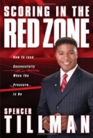 Scoring in the Red Zone: How to Lead Successfully When the Pressure Is On артикул 10053c.